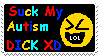 button saying suck my autism dick XD